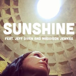 Sunshine (feat. Jeff Given & Maddison Jewkes)