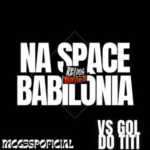 Na Space Babilônia Vs Gol do Titi (Explicit)