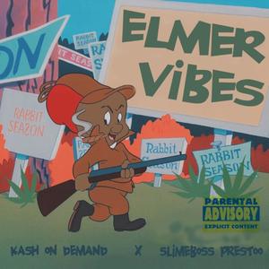ELMER VIBES (feat. SLIMEBOSS PRESTOO) (Explicit)