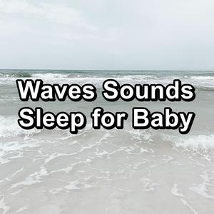 Waves Sounds Sleep for Baby