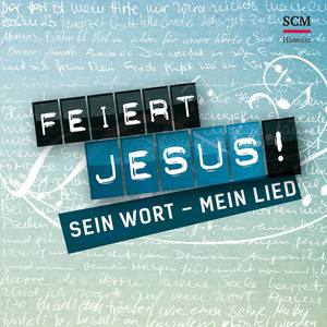 Feiert Jesus! Sein Wort - mein Lied