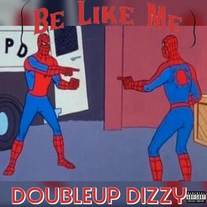 Be Like Me (Explicit)