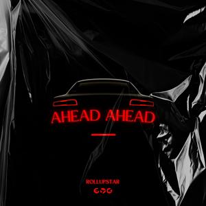 Ahead Ahead (Explicit)