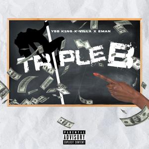 Tripple B (feat. Villa Chinx & E Man) (Explicit)