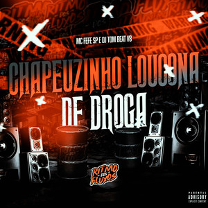 Chapeuzinho Loucona de Droga (Explicit)