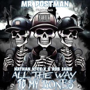 All The Way To My Bones (feat. Nathan N!ce & G.Rob Jamz) (Explicit)