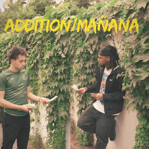 ADDITION/MAÑANA (feat. KeeshMana) (Explicit)