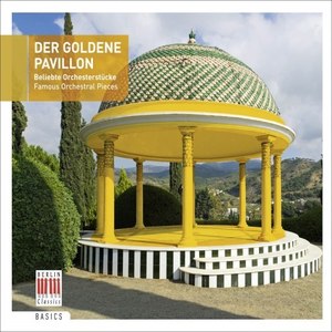 Der Goldene Pavillon - Famous Orchestral Pieces