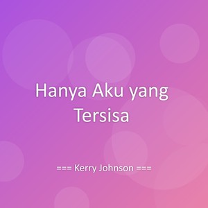 Hanya Aku yang Tersisa