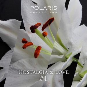 Nostalgia & Love, Vol. 1 (Polaris Collection)