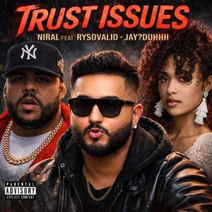 Trust Issues (feat. RySoValid & Jay?duhhh) (Extended|Explicit)