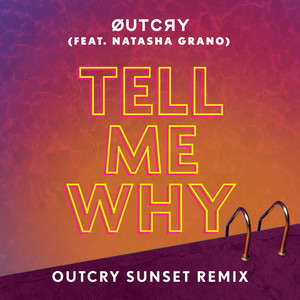 Tell Me Why (feat. Natasha Grano) (OutCry Sunset Remix)