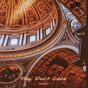 They Don't Care (Explicit)