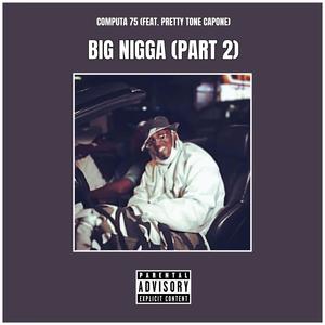 Big Nigga (feat. Pretty Tone Capone) (Explicit)