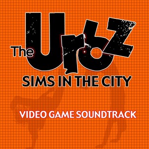 The Urbz: Sims in the City Video Game Soundtrack