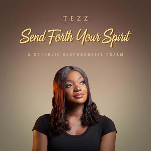 Send Forth your Spirit - A Catholic Responsorial Psalm