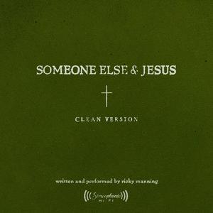 Someone Else & Jesus (clean version)