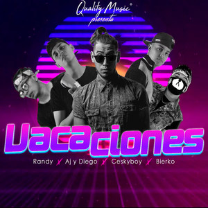 Vacaciones (feat. Aj y Diego, Ceskyboy & Bierko)