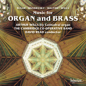 Music for Organ & Brass: Mussorgsky Pictures; Elgar; Walton etc.