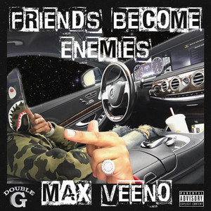 Friends Become Enemies (Explicit)