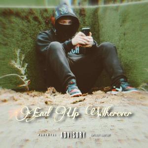 End Up Wherever (Explicit)