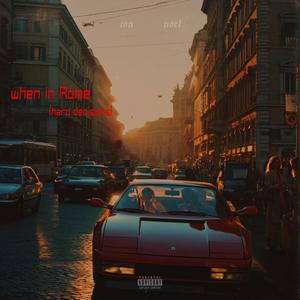 when in Rome (hard decisions) (Explicit)