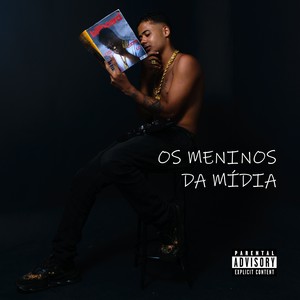 Os Meninos Da Mídia (Explicit)