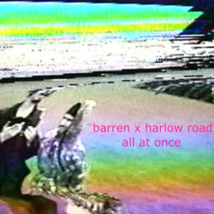 all at once (feat. Harlow Road) (Explicit)