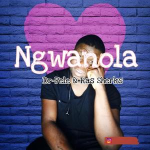 Ngwanola (feat. Ras Sherks)