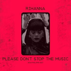 Please Don't Stop The Music (Jean Philippe Edit)