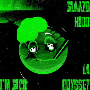 I'm Sick (feat. Slaazo Kidd)