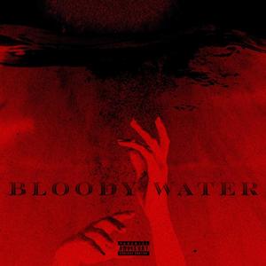 Bloody Water (Explicit)