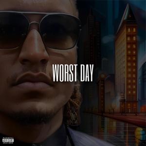 Worst Day (Explicit)