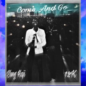 Come And Go(feat. 12K) (Explicit)