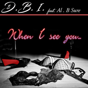 When I See You... (feat. Al. B Sure) [Explicit]