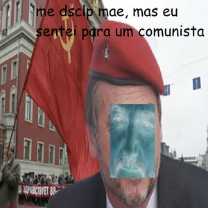 me dsclp mae, mas eu sentei para um comunista (Explicit)