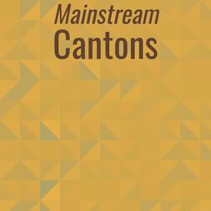 Mainstream Cantons