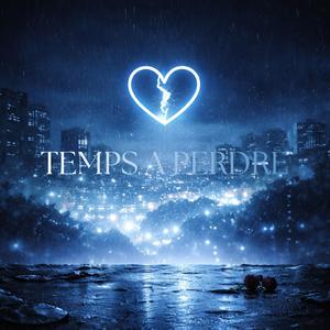 TEMPS A PERDRE (Explicit)