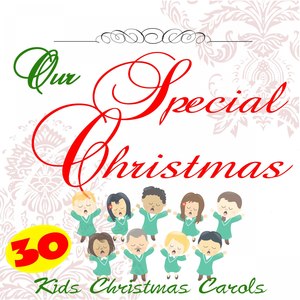 Our Special Christmas: 30 Kids Christmas Carols