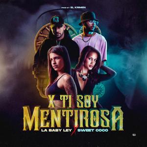 x ti soy mentirosa (feat. La Baby Ley & Sweet Coco)