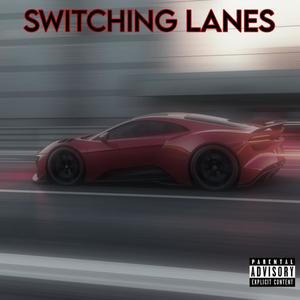 SWITCHING LANES (feat. Gucci Mane & Malakai Manson) [Explicit]