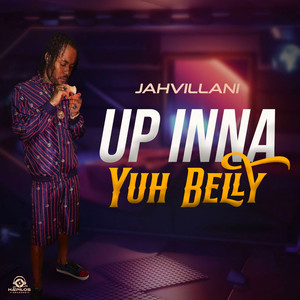 Up Inna Yuh Belly (Explicit)