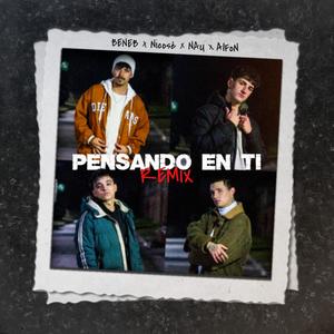 Pensando En Ti (feat. Nicosé, NAU & AlFoN) [REMIX]