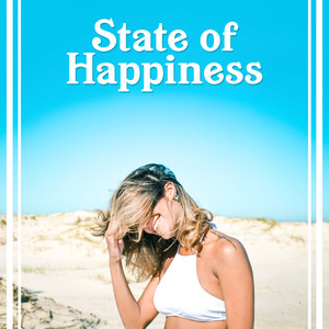 State of Happiness: New Age Music for Joy & Relaxation, Positive Energy, Harmony with Yourself, Free from Negative Thoughts