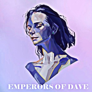 Emperors Of Dave