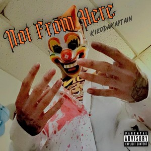 Not From Here (Explicit)