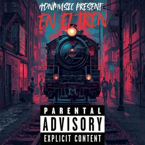EN EL TREN (feat. Malexys & Xato) (FREEXATO) (Explicit)