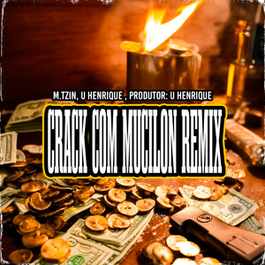 Crack Com Mucilon (Remix) [Explicit]