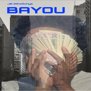 Bayou (Explicit)