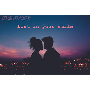 Lost In Your Smile (Explicit)